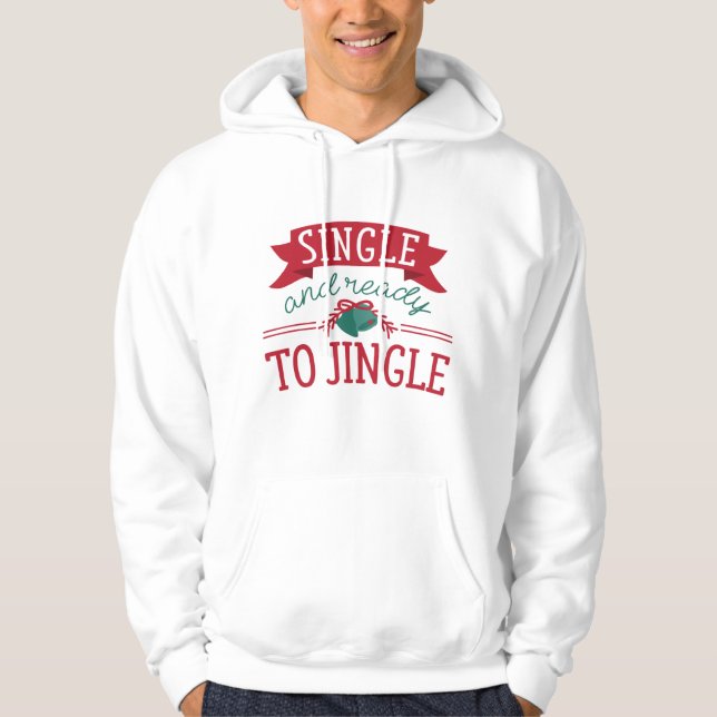 Single And Ready To Jingle Hoodie (Front)