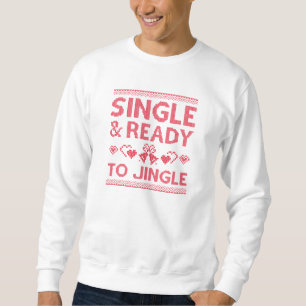 Single And Ready To Jingle Sweatshirt