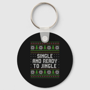 Single And Ready To Jingle Ugly Christmas Sweater  Key Ring