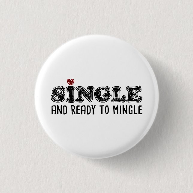 Single And Ready To Mingle 3 Cm Round Badge (Front)