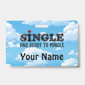 Single And Ready To Mingle ID Badge