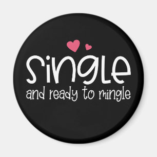 Single and Ready to Mingle Valentine Magnet