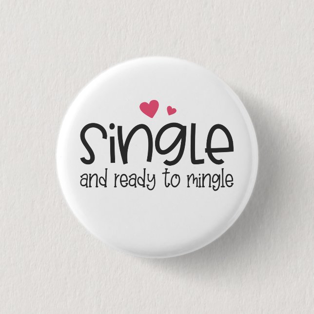 Single and Ready to Mingle Valentine | Pin Button (Front)