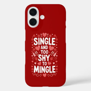 Single And Too Shy To Mingle Funny Valentine's Day iPhone 16 Case