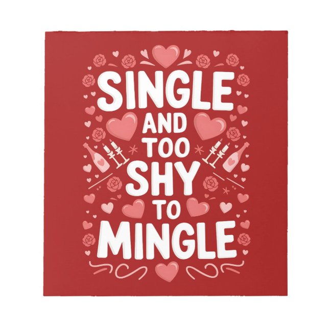 Single And Too Shy To Mingle Funny Valentine's Day Notepad (Front)