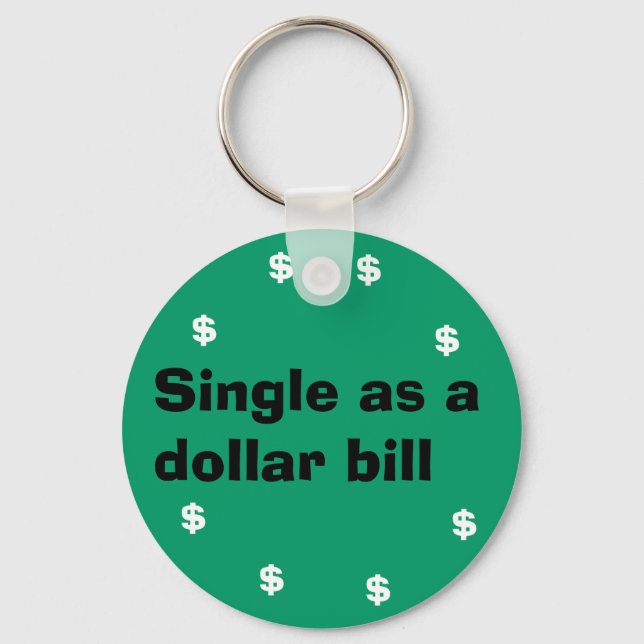Single as a dollar bill key ring (Front)