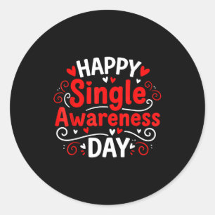 Single Awareness Day Funny Anti-valentine Humor De Classic Round Sticker