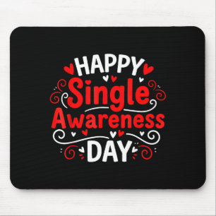 Single Awareness Day Funny Anti-valentine Humor De Mouse Pad