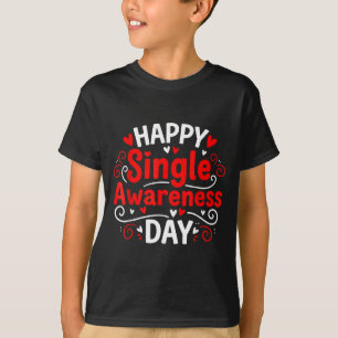 Single Awareness Day Funny Anti-valentine Humor De T-Shirt