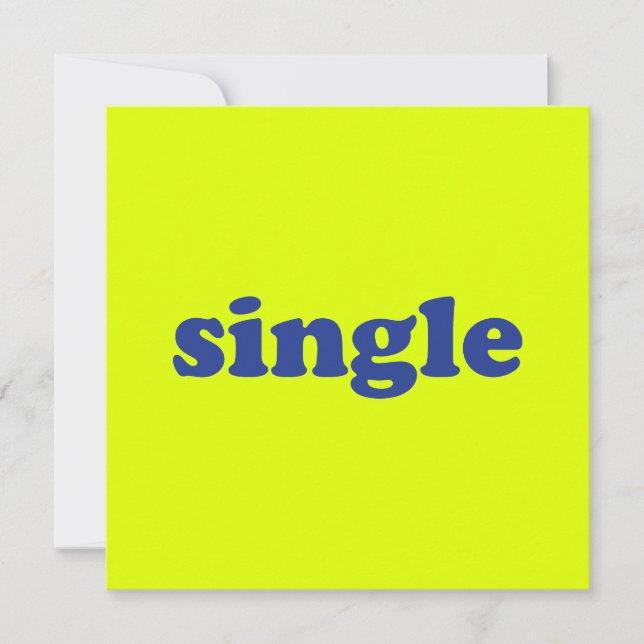 "single" blue letters chartreuse neon card (Front)