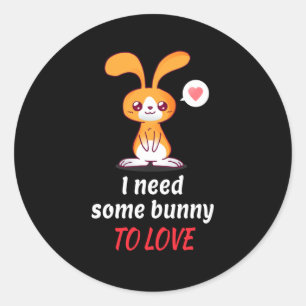 Single Bunny Needs Someone To Love Classic Round Sticker
