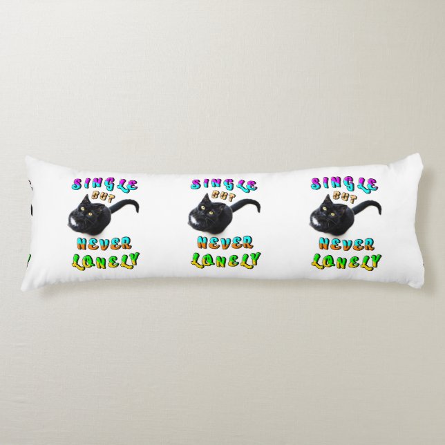 Single But Never Lonely Body Cushion (Front)