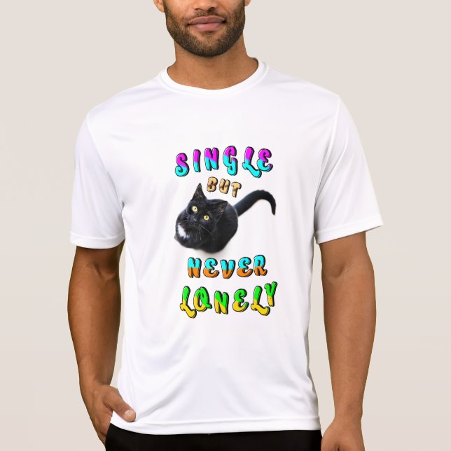 Single But Never Lonely T-Shirt (Front)