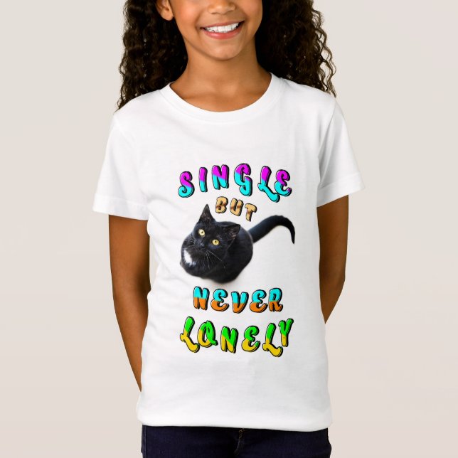 Single But Never Lonely T-Shirt (Front)