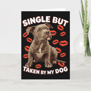 Single But Taken By My Dog Valentine Funny Cute Do Card
