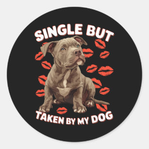 Single But Taken By My Dog Valentine Funny Cute Do Classic Round Sticker