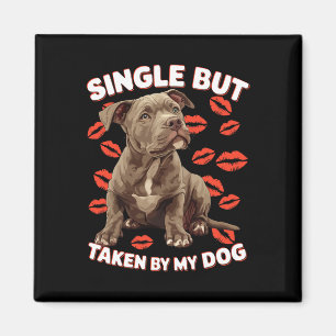 Single But Taken By My Dog Valentine Funny Cute Do Magnet