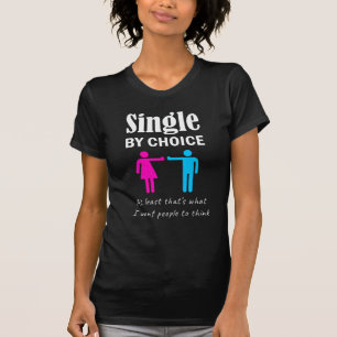 Single by Choice Funny Valentine’s Day Gift Dati T-Shirt
