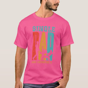 Single Dad And Crushing It Daddy Parenting Fathers T-Shirt