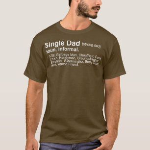Single Dad Definition T-Shirt