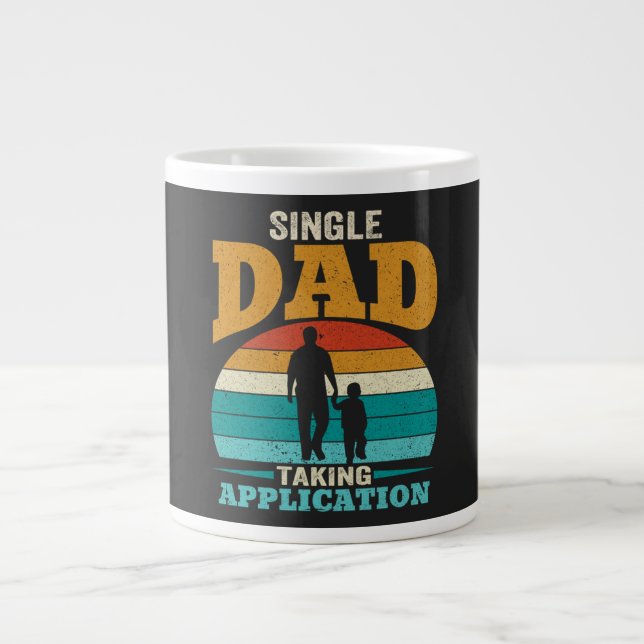 Single Dad Taking Application Large Coffee Mug (Front)