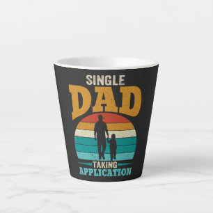 Single Dad Taking Application Latte Mug