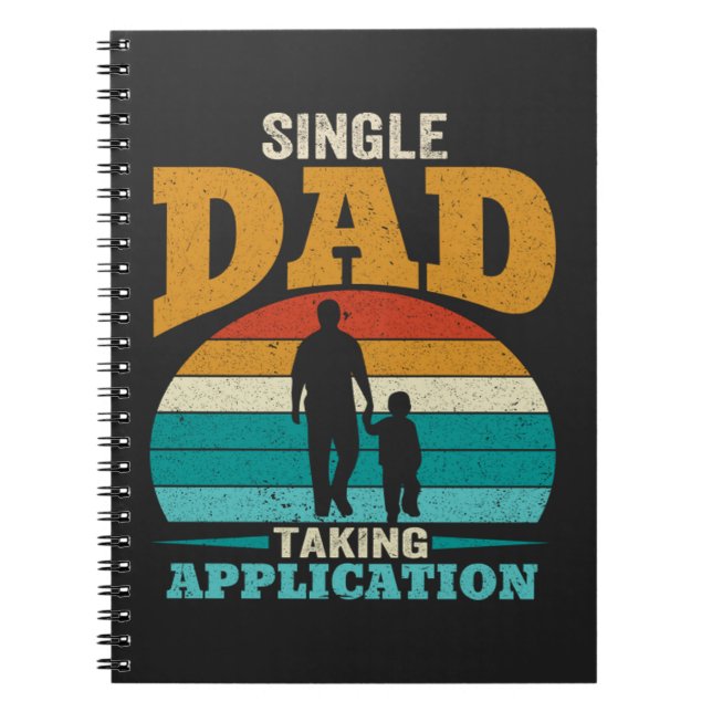 Single Dad Taking Application Notebook (Front)