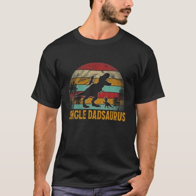 Single Dadsaurus Rex Dinosaur Father's Day For Sin T-Shirt (Front)