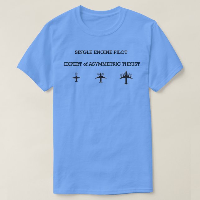 Single Engine Pilot Expert of Asymmetric Thrust  T-Shirt (Design Front)