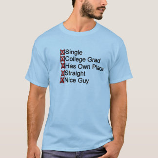 Single, Grad, Straight, nice guy checklist T-Shirt