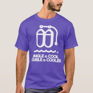 Single Is Cool Double Is Cooler T-Shirt