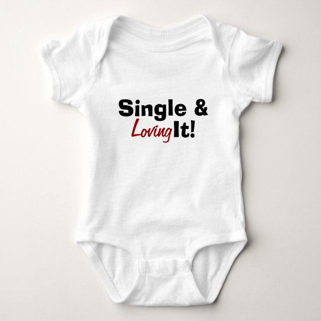 Single & Loving It! Baby Bodysuit (Front)
