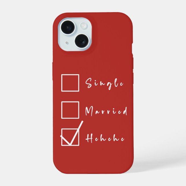 Single, Married, Hehehe Funny Relationship iPhone 15 Case (Back)