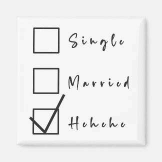 Single, Married, Hehehe Funny Relationship Magnet