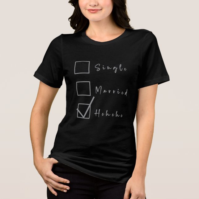 Single, Married, Hehehe Funny Relationship Tri-Blend Shirt (Front)