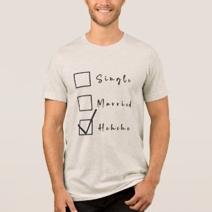 Single, Married, Hehehe Funny Relationship Tri-Blend Shirt