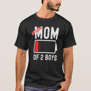 Single Mom Of 2 Boys Low Battery Mothers Day T-Shirt