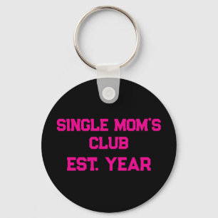 Single Moms Club Key Ring