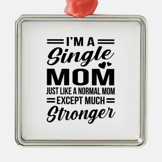 Single Mum Much Stronger Metal Tree Decoration (Front)
