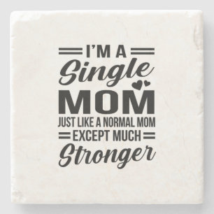 Single Mum Much Stronger Stone Coaster