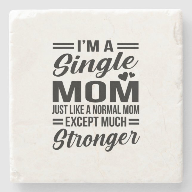 Single Mum Much Stronger Stone Coaster (Front)