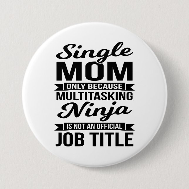 Single Mum Multitasking Ninja 7.5 Cm Round Badge (Front)