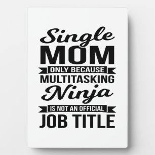 Single Mum Multitasking Ninja Plaque