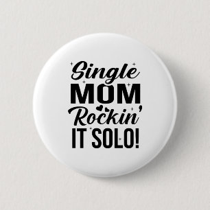 Single Mum Rockin It Solo 6 Cm Round Badge
