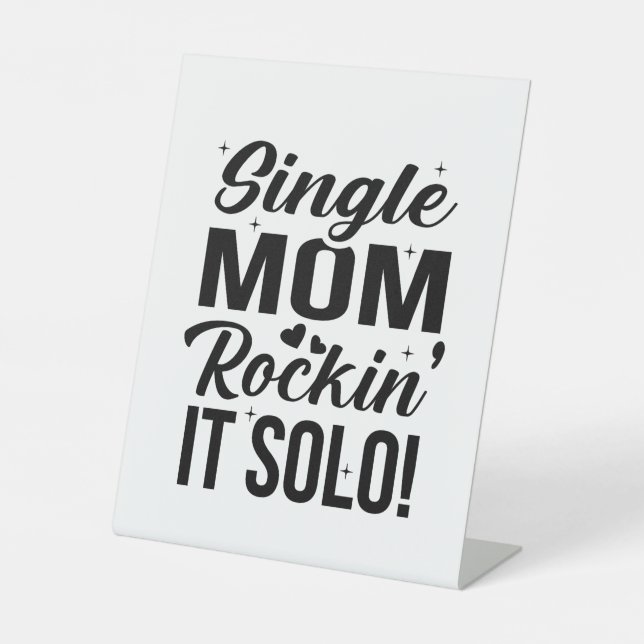 Single Mum Rockin It Solo Pedestal Sign (Front)