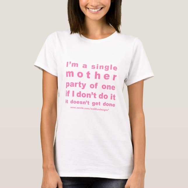 Single Mum Tees by MDillon Designs (Front)
