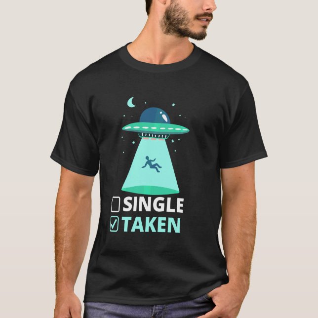Single Or Taken Alien Ufo Funny Valentines Day Spa T-Shirt (Front)