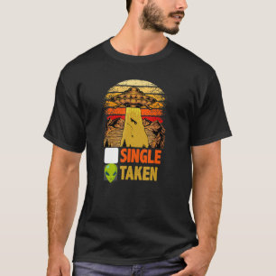Single Or Taken Alien UFO Valentine's Day Men Wo T-Shirt