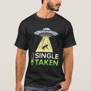 Single Or Taken Alien Valentines Day for couples T-Shirt
