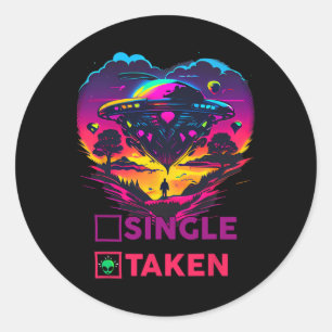 Single Or Taken Shirt Alien Valentine Shirt Valent Classic Round Sticker